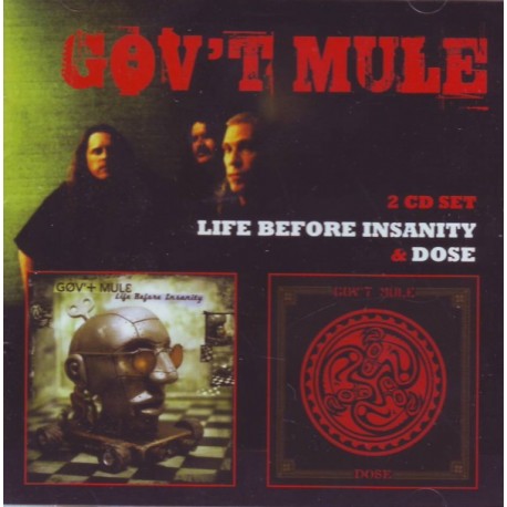 GOV\'T MULE - LIFE BEFORE INSANITY / DOSE (2CD)