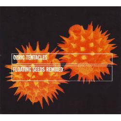 OZRIC TENTACLES - FLOATING SEEDS REMIXED (1 CD)