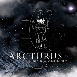 ARCTURUS - SIDESHOW SYMPHONIES + SHIPWRECKED IN OSLO (CD + DVD)