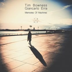 BOWNESS, TIM & GIANCARLO ERRA - MEMORIES OF MACHINES (2 LP) - 10TH ANNIVERSARY EDITION