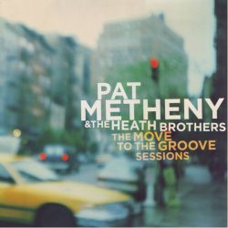 METHENY, PAT & THE HEART BROTHERS - THE MOVE TO THE GROOVE SESSIONS (1LP)