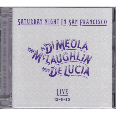 DI MEOLA, AL / JOHN MCLAUGHLIN / PACO DE LUCIA – SATURDAY NIGHT IN SAN FRANCISCO (1 SACD) - WYDANIE AMERYKAŃSKIE