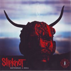 SLIPKNOT - ANTENNAS TO HELL (2LP) - 180 GRAM PRESSING