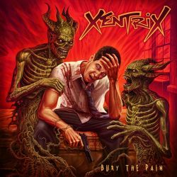 XENTRIX - BURY THE PAIN (1 CD)
