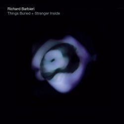 BARBIERI, RICHARD - THINGS BURIED + STRANGER INSIDE (2 CD)