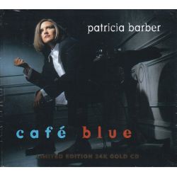 BARBER, PATRICIA – CAFE BLUE (1 CD) - LIMITED 24K GOLD CD EDITION
