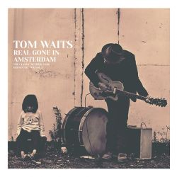 WAITS, TOM - REAL GONE IN AMSTERDAM: THE CLASSIC NETHERLANDS BROADCAST VOLUME 2 (2 LP)