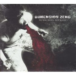 DIMENSION ZERO - HE WHO SHALL NOT BLEED (1 CD)