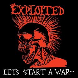 EXPLOITED, THE - LET'S START A WAR... (1 CD)