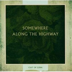 CULT OF LUNA - SOMEWHERE ALONG THE HIGHWAY (1 CD)