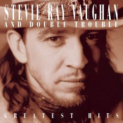 VAUGHAN, STEVIE RAY AND DOUBLE TROUBLE - GREATEST HITS (1 CD) - WYDANIE USA