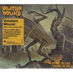 VIOLATION WOUND - DYING TO LIVE, LIVING TO DIE (1 CD)
