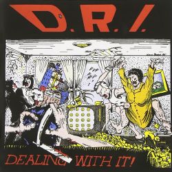 D.R.I. [DIRTY ROTTEN IMBECILES] - DEALING WITH IT! (1 CD) - WYDANIE USA