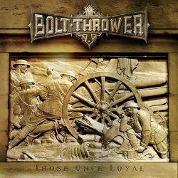 BOLT THROWER - THOSE ONCE LOYAL (1 CD)