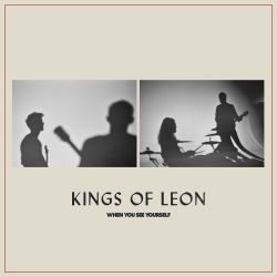 KINGS OF LEON - WHEN YOU SEE YOURSELF (2 LP) - WYDANIE USA