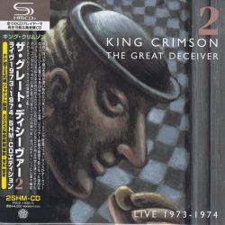 KING CRIMSON - THE GREAT DECEIVER 2 /LIVE 1973-74/ (2 SHM-CD) - 2023 - WYDANIE JAPOŃSKIE