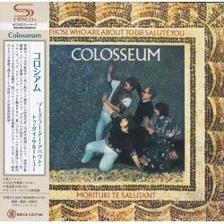 COLOSSEUM - THOSE WHO ARE ABOUT TO DIE SALUTE YOU (1 SHM-CD) - WYDANIE JAPOŃSKIE