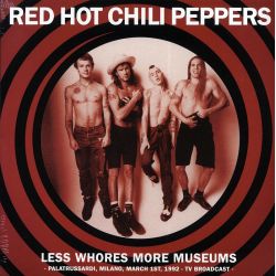 RED HOT CHILI PEPPERS - LESS WHORES MORE MUSEUMS (1 LP)