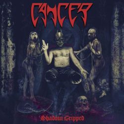 CANCER - SHADOW GRIPPED (1 CD)