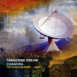 TANGERINE DREAM - CHANDRA (THE PHANTOM FERRY - PART I) (2 LP)