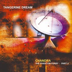 TANGERINE DREAM - CHANDRA (THE PHANTOM FERRY - PART II) (2 LP)