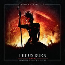 WITHIN TEMPTATION – LET US BURN (ELEMENTS & HYDRA LIVE IN CONCERT) (BLU-RAY + 2CD) - DELUXE EDITION - WYDANIE USA