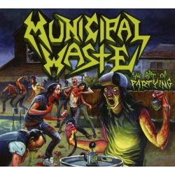 MUNICIPAL WASTE - THE ART OF PARTYING (1 CD)