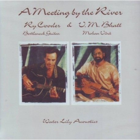 COODER, RY & BHATT, V.M. - A MEETING BY THE RIVER (1SACD) - WYDANIE AMERYKAŃSKIE