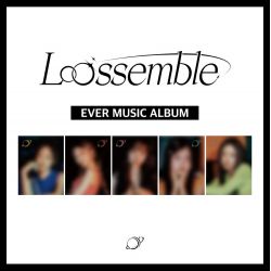 LOOSEMBLE - LOOSEMBLE - EVER MUSIC ALBUM VER.