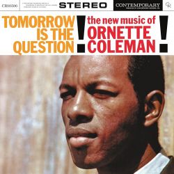 COLEMAN, ORNETTE - TOMORROW IS THE QUESTION! (1 LP) - CONTEMPORARY RECORDS ACOUSTIC SOUNDS SERIES - 180 GRAM VINYL - WYDANIE USA