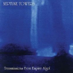 NEPTUNE TOWERS - TRANSMISSIONS FROM EMPIRE ALGOL (1 LP)