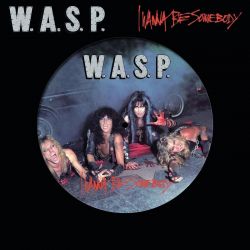 W.A.S.P. (WASP) - I WANNA BE SOMEBODY (12" PICTURE DISC)