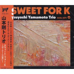 YAMAMOTO, TSUYOSHI TRIO - SWEET FOR K (1 CD) - WYDANIE JAPOŃSKIE