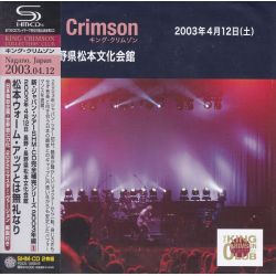 KING CRIMSON - MATSUMOTO BUNKA KAIKAN, NAGANO, JAPAN, APRIL 12, 2003 (2 SHM-CD) - WYDANIE JAPOŃSKIE