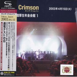 KING CRIMSON - SHINJUKU KOSEI NENKIN KAIKAN, TOKYO, JAPAN APRIL 15, 2003 (2 SHM-CD) - WYDANIE JAPOŃSKIE