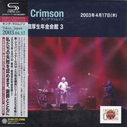 KING CRIMSON - SHINJUKU KOSEI NENKIN KAIKAN, TOKYO, JAPAN APRIL 17, 2003 (2 SHM-CD) - WYDANIE JAPOŃSKIE