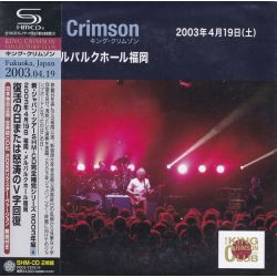 KING CRIMSON - MIELPARQUE HALL, FUKUOKA, JAPAN, APRIL 19, 2003 (2 SHM-CD) - WYDANIE JAPOŃSKIE