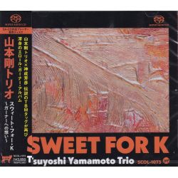 YAMAMOTO, TSUYOSHI TRIO - SWEET FOR K (1 SACD) - WYDANIE JAPOŃSKIE