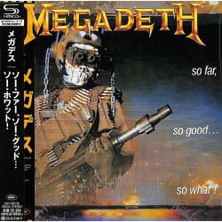 MEGADETH - SO FAR, SO GOOD... SO WHAT! (1 SHM-CD) - WYDANIE JAPOŃSKIE