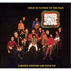 BLOOD, SWEET & TEARS - CHILD IS FATHER TO THE MAN (1 CD) - LIMITED 24K GOLD CD EDITION