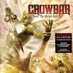 CROWBAR - SEVER THE WICKED HAND (2 LP) - 45RPM - WYDANIE USA