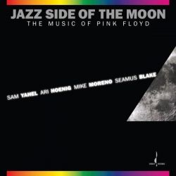 YAHEL, SAM / HOENIG, ARI / MORENO, MIKE / BLAKE, SEAMUS - JAZZ SIDE OF THE MOON: MUSIC OF PINK FLOYD (1 SACD) - 