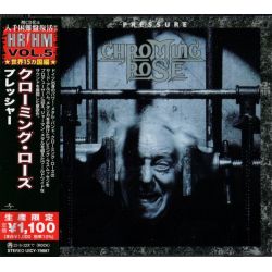 CHROMING ROSE - PRESSURE (1 CD) - WYDANIE JAPOŃSKIE