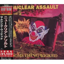 NUCLEAR ASSAULT - SOMETHING WICKED (1 CD) - WYDANIE JAPOŃSKIE
