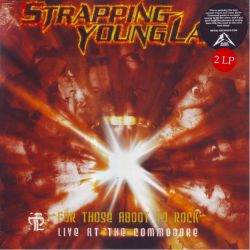 STRAPPING YOUNG LAD - FOR THOSE ABOOT TO ROCK: LIVE AT THE COMMODORE (2LP)