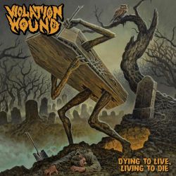 VIOLATION WOUND - DYING TO LIVE LIVING TO DIE (1 LP)