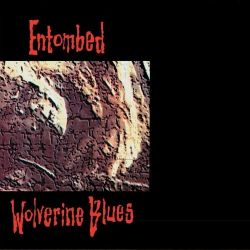 ENTOMBED - WOLVERINE BLUES (1 CD)