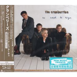 CRANBERRIES, THE - NO NEED TO ARGUE (2 SHM-CD) - 30TH ANNIVERSARY DELUXE EDITION - WYDANIE JAPOŃSKIE