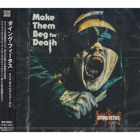 DYING FETUS - MAKE THEM BEG FOR DEATH (1 CD) - WYDANIE JAPOŃSKIE