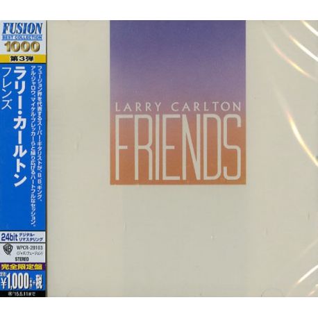 CARLTON, LARRY - FRIENDS (1 CD) - WYDANIE JAPOŃSKIE